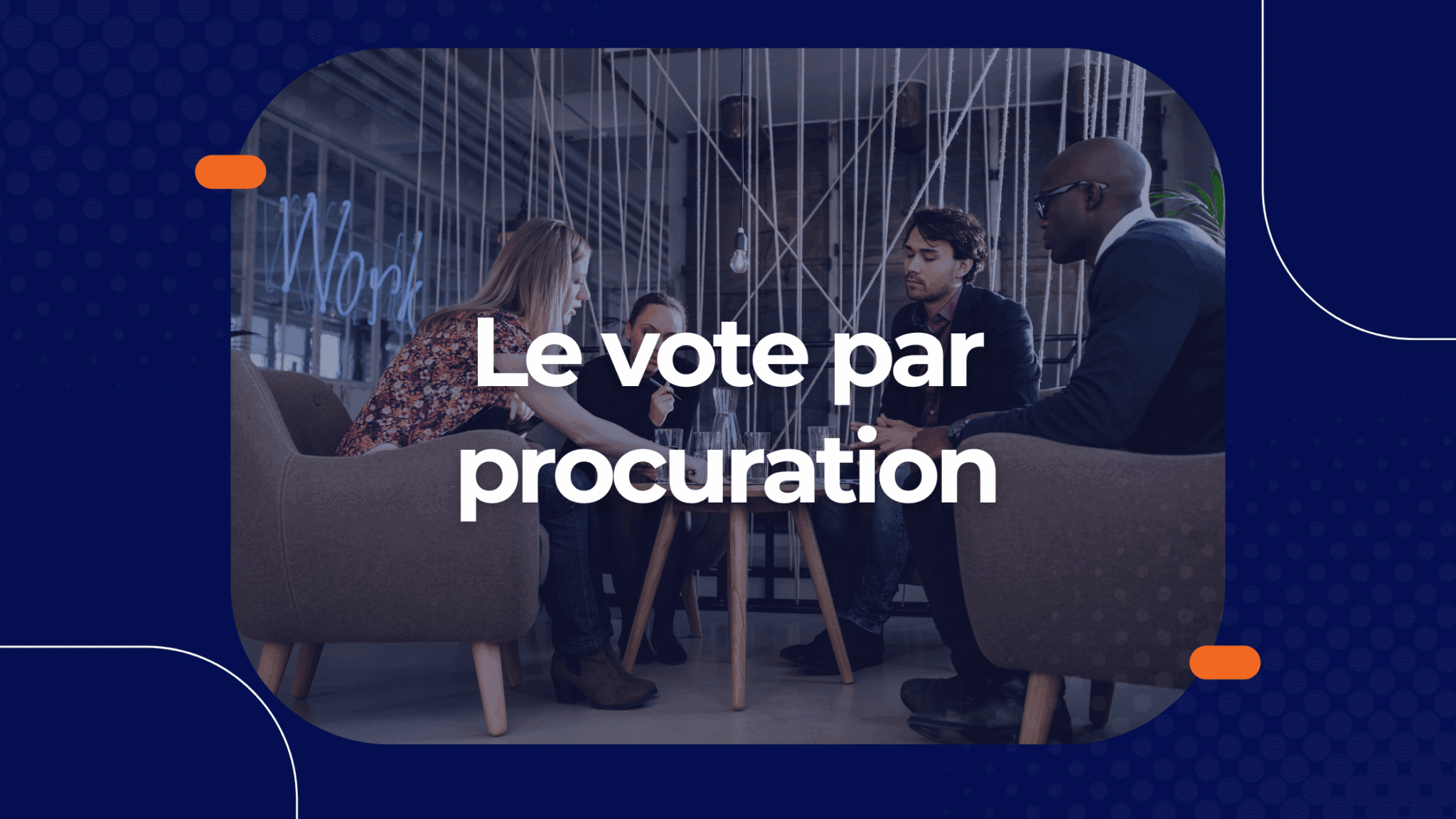 Comprendre le vote par procuration