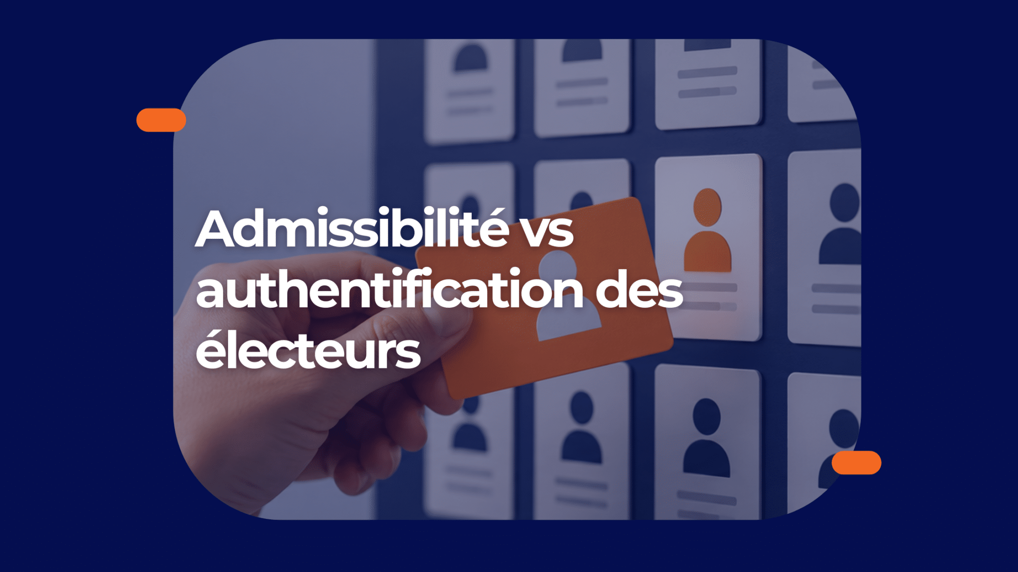 Admissibilité des électeurs et authentification dans le vote en ligne : quelle est la différence?